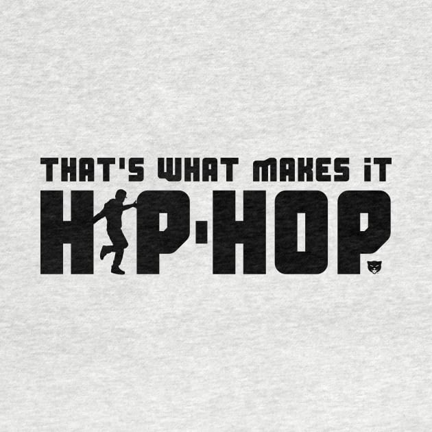 That's What Makes It Hip-Hop with Dancer (Black) by SmokyKitten